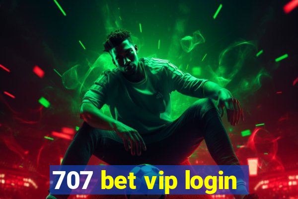 707 bet vip login